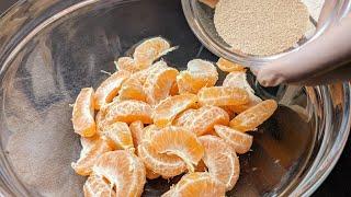 Добавьте к мандаринам дрожжи и приготовьте вкуснятину. Результат вас удивит
